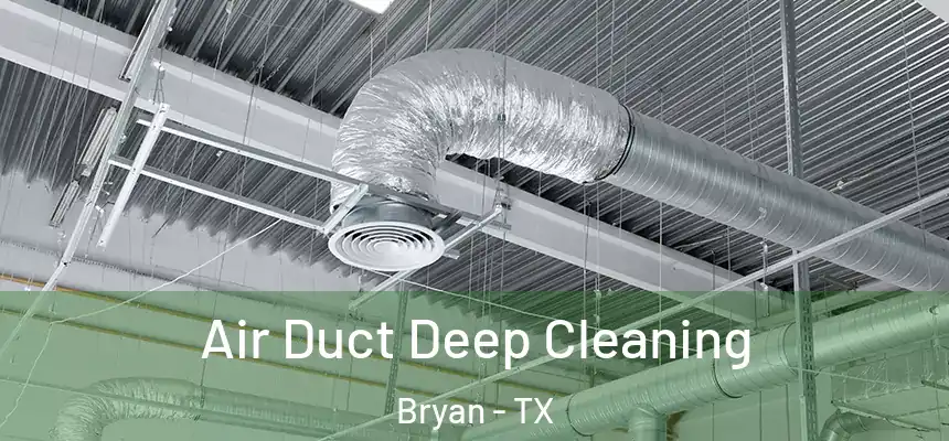  Air Duct Deep Cleaning Bryan - TX