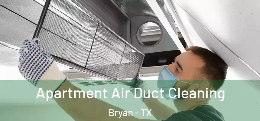  Apartment Air Duct Cleaning Bryan - TX