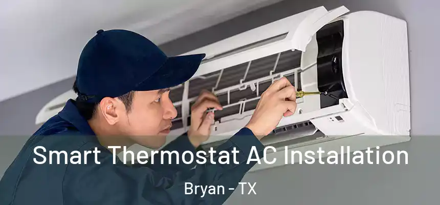 Smart Thermostat AC Installation Bryan - TX